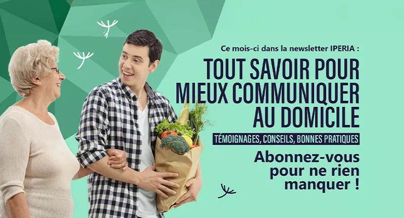 Tout savoir pour mieux communiquer au domicile